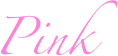 Pink